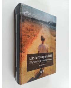Kirjailijan Tapio Räty käytetty kirja Lastensuojelulaki : käytäntö ja soveltaminen