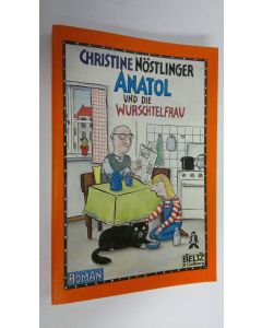 Kirjailijan Christine Nöstlinger käytetty kirja Anatol und die Wurschtelfrau