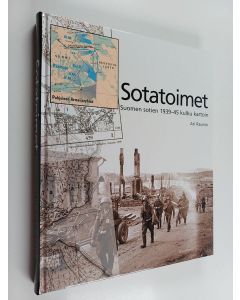 Kirjailijan Ari Raunio käytetty kirja Sotatoimet : Suomen sotien 1939-45 kulku kartoin