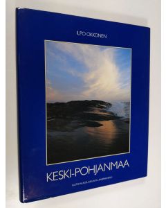 Kirjailijan Ilpo Okkonen käytetty kirja Keski-Pohjanmaa - Mellersta Österbotten