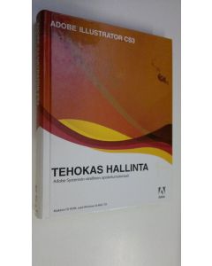 Tekijän Veli-Pekka Ketola  uusi kirja Adobe Illustrator CS3 : tehokas hallinta