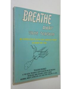Kirjailijan Bruno Hans Geba käytetty kirja Breathe Away Your Tension. Illustrated by Roselyn Babcock Richards