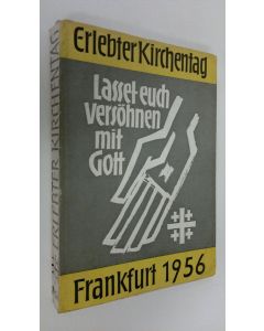 käytetty kirja Erlebter Kirchentag : Deutscher Evangelischer Kirchentag Frankfurt 1956