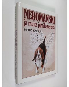 Kirjailijan Heikki Kytölä käytetty kirja Neromanski ja muita jahtikavereita