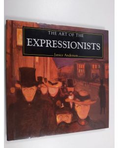 Kirjailijan Janice Anderson käytetty kirja The art of the expressionists