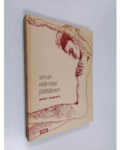 Kirjailijan Anni Sumari käytetty kirja Sinun elämäsi jättiläinen