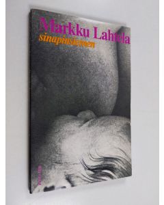 Kirjailijan Markku Lahtela käytetty kirja Sinapinsiemen