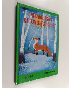 Kirjailijan Eila Aro käytetty kirja Taikametsän ketunleipäjäljet