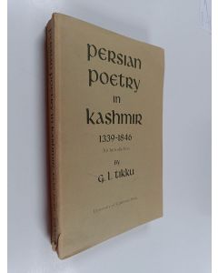 Kirjailijan Girdhari L. Tikku käytetty kirja Persian poetry in Kashmir 1339-1846 : an introduction