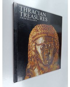 käytetty kirja Thracian treasures from Bulgaria : a special exhibition held at the British Museum January-March 1976