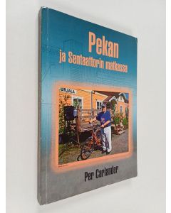 Kirjailijan Per "Pekka" Carlander käytetty kirja Pekan ja Sentaattorin matkassa