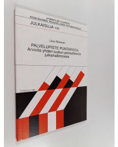 Kirjailijan Liisa Riikonen käytetty kirja Palvelupiste puntarissa : arvioita yhden luukun periaatteesta julkishallinnossa