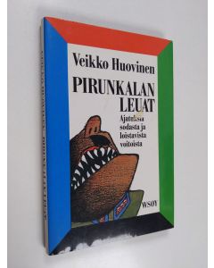 Kirjailijan Veikko Huovinen käytetty kirja Pirunkalan leuat : ajatuksia sodasta ja loistavista voitoista