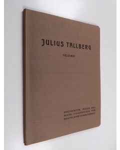 Kirjailijan Julius Tallberg käytetty teos Hintaluettelo no 3 : koneitten, pajojen, valimoitten, levysepänpajojen, ynnä putkityö- ja montteeraustyökalut