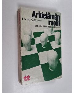 Kirjailijan Erving Goffman käytetty kirja Arkielämän roolit