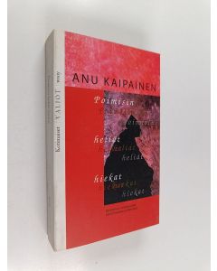Kirjailijan Anu Kaipainen käytetty kirja Poimisin heliät hiekat
