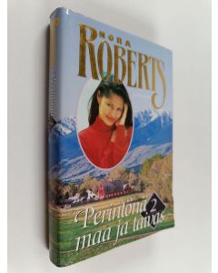 Kirjailijan Nora Roberts käytetty kirja Perintönä maa ja taivas 2