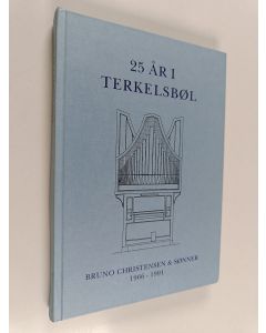 Kirjailijan Svend Prip käytetty kirja 25 år i Terkelsbøl : Bruno Christensen & Sønner 1966-1991