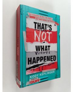 Kirjailijan Kody Keplinger käytetty kirja That's not what happened