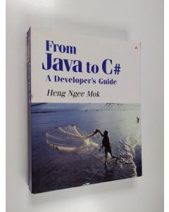 Kirjailijan Heng Ngee Mok käytetty kirja From Java to C# - A Developer's Guide