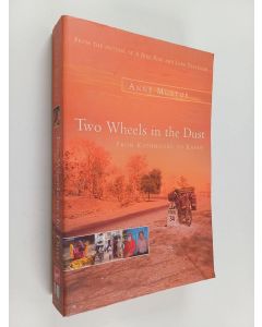 Kirjailijan Anne Mustoe käytetty kirja Two Wheels in the Dust - From Kathmandu to Kandy