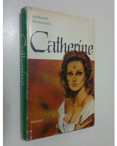 Kirjailijan Juliette Benzoni käytetty kirja Catherine