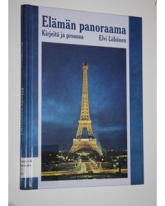 Kirjailijan Elvi Löhönen käytetty kirja Elämän panoraama : kirjeitä ja proosaa