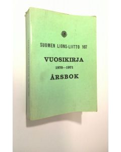 käytetty kirja Suomen Lions-liitto 107 : Vuosikirja 1970-1971 Årsbok