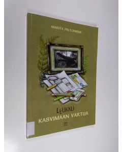 Kirjailijan Marita Peltoniemi käytetty kirja Leukku - kasvimaan vartija