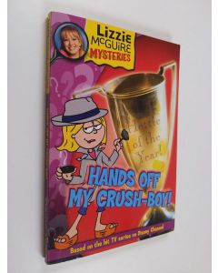 Kirjailijan Lisa Banim käytetty kirja Hands Off My Crush-Boy!