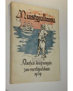 käytetty kirja Muistojulkaisu Raahen 300-vuotisjuhlaan 1949