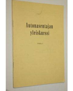 Kirjailijan William V. Vaasvirta käytetty teos Autonasentajan yleiskurssi : vihkot 1-2