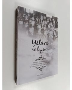 Kirjailijan Riitta Hirvonen käytetty kirja Ystävä sä lapsien : Lasten virret ja hengelliset laulut suomenkielisissä kokoelmissa 1824-1938 ja niiden vaikutus vuoden 1938 virsikirjaan