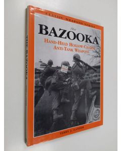 Kirjailijan Terry Gander käytetty kirja Bazooka - Hand-held Hollow-charge Anti-tank Weapons