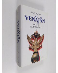 Kirjailijan Antti Karppinen käytetty kirja Venäjän aatetta jäljittämässä