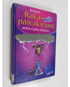 Kirjailijan Jim Benton käytetty kirja Rakas nuija päiväkirjani, aurinko ei paista risukasaan