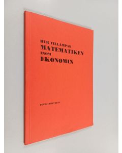 Kirjailijan Pentti Woivalin käytetty kirja Hur tillämpas matematiken inom ekonomin