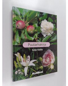 Kirjailijan Seija Katila käytetty kirja Puutarhakirja