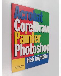 käytetty kirja Acrobat, CorelDraw, Painter ja Photoshop heti käyttöön