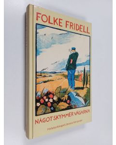 Kirjailijan Folke Fridell käytetty kirja Något skymmer vägarna : roman