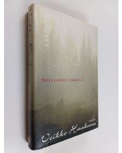 Kirjailijan Veikko Haakana käytetty kirja Seita lähtee liikkeelle