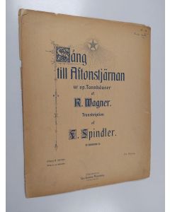 Kirjailijan F. ; Wagner Spindler uusi teos Sång till Aftonstjärnan ur op. Tannhäuser