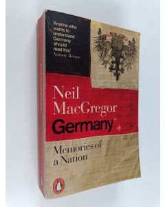 Kirjailijan Neil MacGregor käytetty kirja Germany : memories of a nation