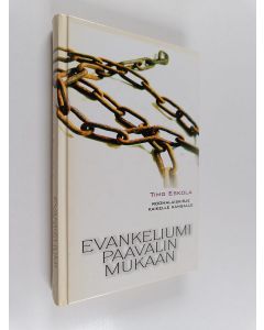 Kirjailijan Timo Eskola käytetty kirja Evankeliumi Paavalin mukaan : Roomalaiskirje kaikelle kansalle
