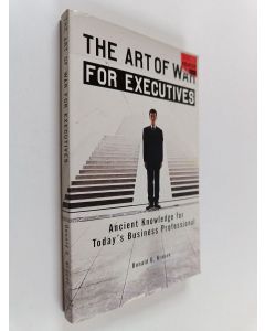 Kirjailijan Donald G. Krause käytetty kirja The Art of War for Executives : Ancient Knowledge for Today's Business Professional