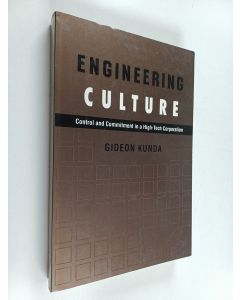 Kirjailijan Gideon Kunda käytetty kirja Engineering culture : control and commitment in a high-tech corporation
