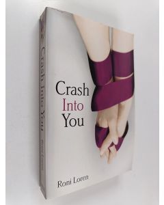 Kirjailijan Roni Loren käytetty kirja Crash Into You
