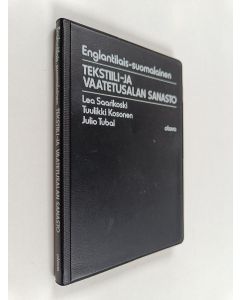 Kirjailijan Lea Saarikoski käytetty kirja Englantilais-suomalainen tekstiili- ja vaatetusalan sanasto