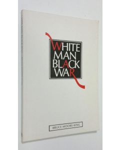 Kirjailijan Bruce Moore-King käytetty kirja White Man, Black War