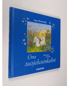 Kirjailijan Ida Bohatta käytetty kirja Oma suojelusenkelini : rukouksia ja runoja